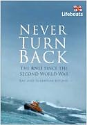 Livre Relié Never Turn Back: The RNLI Since the Second World War de Ray Kipling, Susannah Kipling