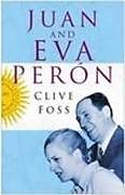 Couverture cartonnée Juan and Eva Peron de Clive Foss