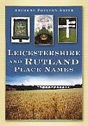Kartonierter Einband Leicestershire and Rutland Place Names von Anthony Poulton-Smith