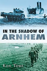 eBook (epub) In the Shadow of Arnhem de Ken Tout