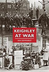 eBook (epub) Keighley at War de Ian Dewhirst