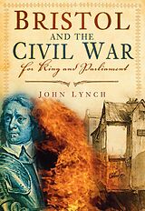 eBook (epub) Bristol and the Civil War de John Lynch