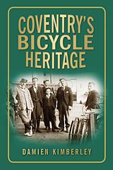 E-Book (epub) Coventry's Bicycle Heritage von Damien Kimberley