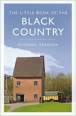 E-Book (epub) The Little Book of the Black Country von Michael Pearson