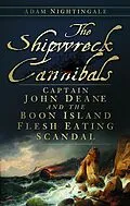 E-Book (epub) The Shipwreck Cannibals von Adam Nightingale