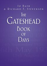 eBook (epub) The Gateshead Book of Days de Jo Bath, Richard F. Stevenson