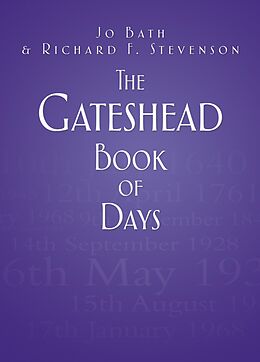 eBook (epub) The Gateshead Book of Days de Jo Bath, Richard F. Stevenson