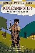 Couverture cartonnée Great War Britain Kidderminster: Remembering 1914-18 de Sally Dickson, Kidderminster & District Archaeological & Historical Society