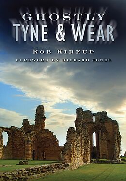 E-Book (epub) Ghostly Tyne and Wear von Rob Kirkup