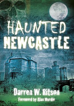 E-Book (epub) Haunted Newcastle von Darren W. Ritson