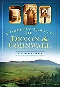 E-Book (epub) A Ghostly Almanac of Devon and Cornwall von Nicola Sly