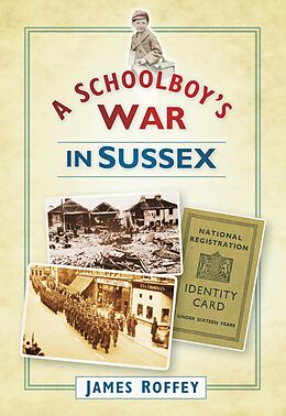 eBook (epub) A Schoolboy's War in Sussex de James Roffey