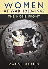 eBook (epub) Women at War 1939-1945 de Carol Harris