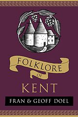 eBook (epub) Folklore of Kent de Fran Doel, Geoff Doel