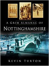 eBook (epub) A Grim Almanac of Nottinghamshire de Kevin Turton