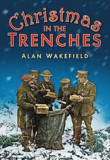 eBook (epub) Christmas in the Trenches de Alan Wakefield