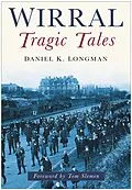 E-Book (epub) Wirral Tragic Tales von Daniel K Longman