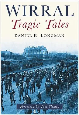 E-Book (epub) Wirral Tragic Tales von Daniel K Longman