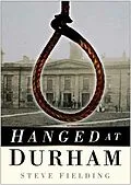 E-Book (epub) Hanged at Durham von Steve Fielding