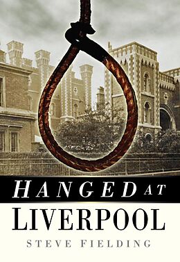 eBook (epub) Hanged at Liverpool de Steve Fielding