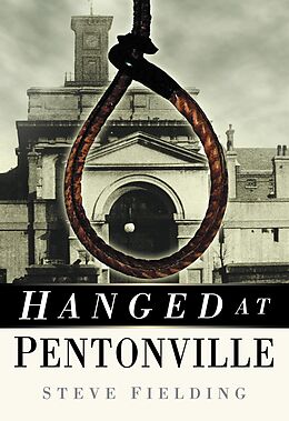 eBook (epub) Hanged at Pentonville de Steve Fielding