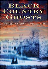 E-Book (epub) Black Country Ghosts von Anthony Poulton-Smith