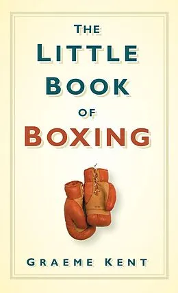 E-Book (epub) The Little Book of Boxing von Graeme Kent