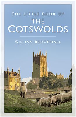 eBook (epub) The Little Book of the Cotswolds de Gillian Broomhall