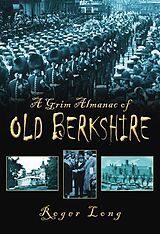 eBook (epub) A Grim Almanac of Old Berkshire de Roger Long