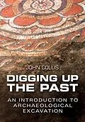 E-Book (epub) Digging Up the Past von John Collis
