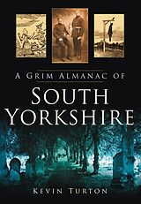 eBook (epub) A Grim Almanac of South Yorkshire de Kevin Turton