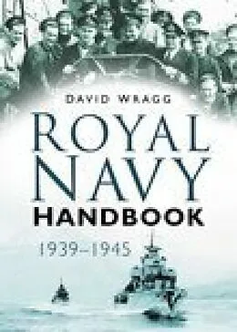 E-Book (epub) Royal Navy Handbook 1939-1945 von David Wragg