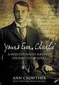 E-Book (epub) Yours Ever, Charlie von Ann Crowther