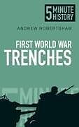 Couverture cartonnée First World War Trenches: 5 Minute History de Andrew Robertshaw