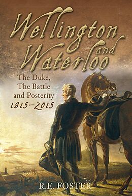 eBook (epub) Wellington and Waterloo de R. E. Foster