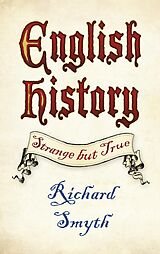 eBook (epub) English History: Strange but True de Richard Smyth