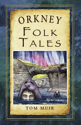 eBook (epub) Orkney Folk Tales de Tom Muir