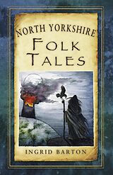 eBook (epub) North Yorkshire Folk Tales de Ingrid Barton