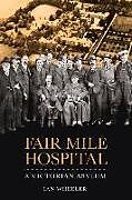 Couverture cartonnée Fair Mile Hospital de Ian Wheeler