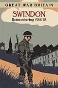 Couverture cartonnée Great War Britain Swindon: Remembering 1914-18 de Mike Pringle