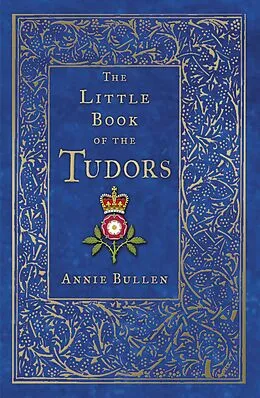 E-Book (epub) The Little Book of the Tudors von Annie Bullen