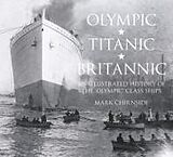 Couverture cartonnée Olympic, Titanic, Britannic de Mark Chirnside