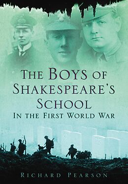 eBook (epub) The Boys of Shakespeare's School in the First World War de Richard Pearson