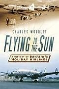 Couverture cartonnée Flying to the Sun de Charles Woodley