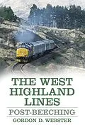 E-Book (epub) The West Highland Lines von Gordon D. Webster