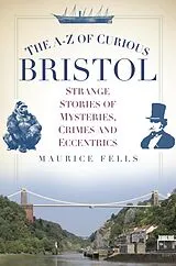 E-Book (epub) The A-Z of Curious Bristol von Maurice Fells