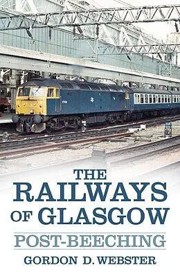 E-Book (epub) The Railways of Glasgow von Gordon D. Webster
