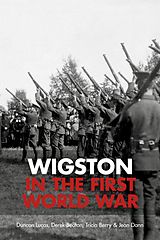 eBook (epub) Wigston in the First World War de Duncan Lucas, Derek Seaton, Tricia Berry