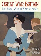 eBook (epub) Great War Britain de Lucinda Gosling