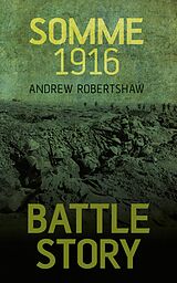 eBook (epub) Battle Story: Somme 1916 de Andrew Robertshaw